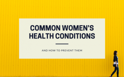 The Most Common Women’s Health Conditions and How to Prevent Them