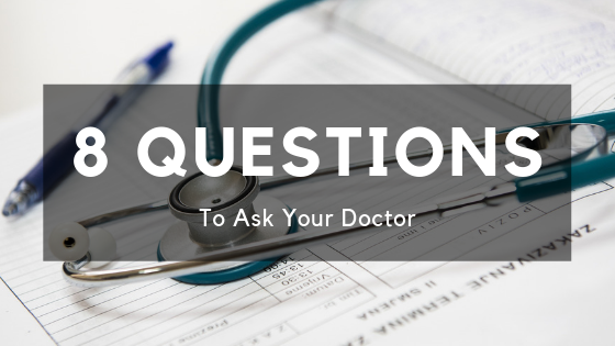 8 Questions to Ask Your Doctor